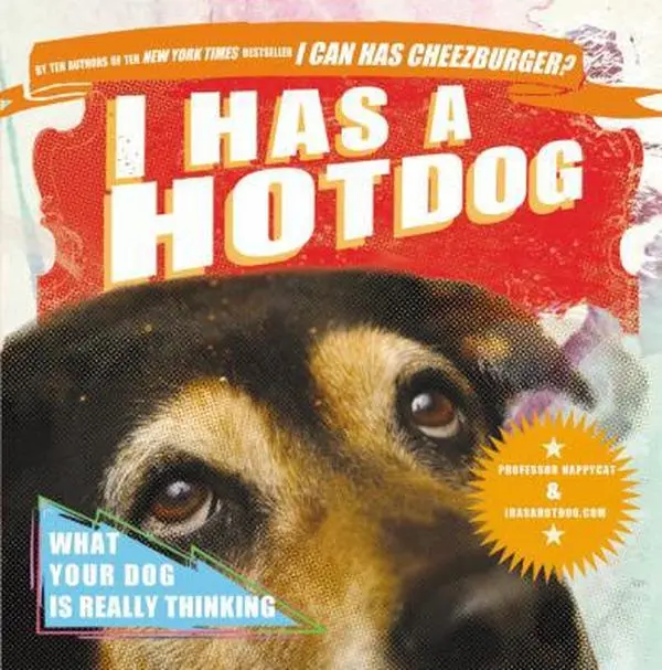 USED-I Has a Hot Dog!: What Your Dog Is Really Thinking by Professor Happycat (Paperback)