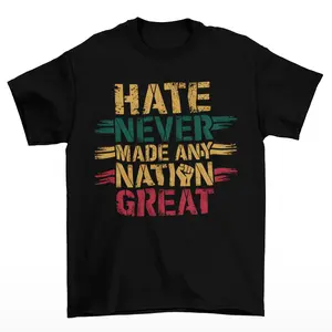 "Hate Never Made Any Nation Great" Juneteenth Fist Freedom Equality Justice Civil Rights Black History African American Heritage Power Graphic Tee Unisex Black White up to 3XL