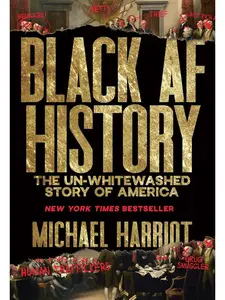 Black AF History: The Un-Whitewashed Story of America Hardcover