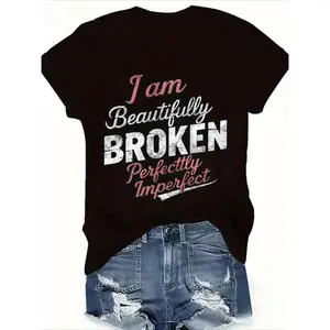 I Am Beautifully Broken, Perfectly Imperfect Graphic T-shirt, Quote Sweatshirt, Hoodie For Her For Wife