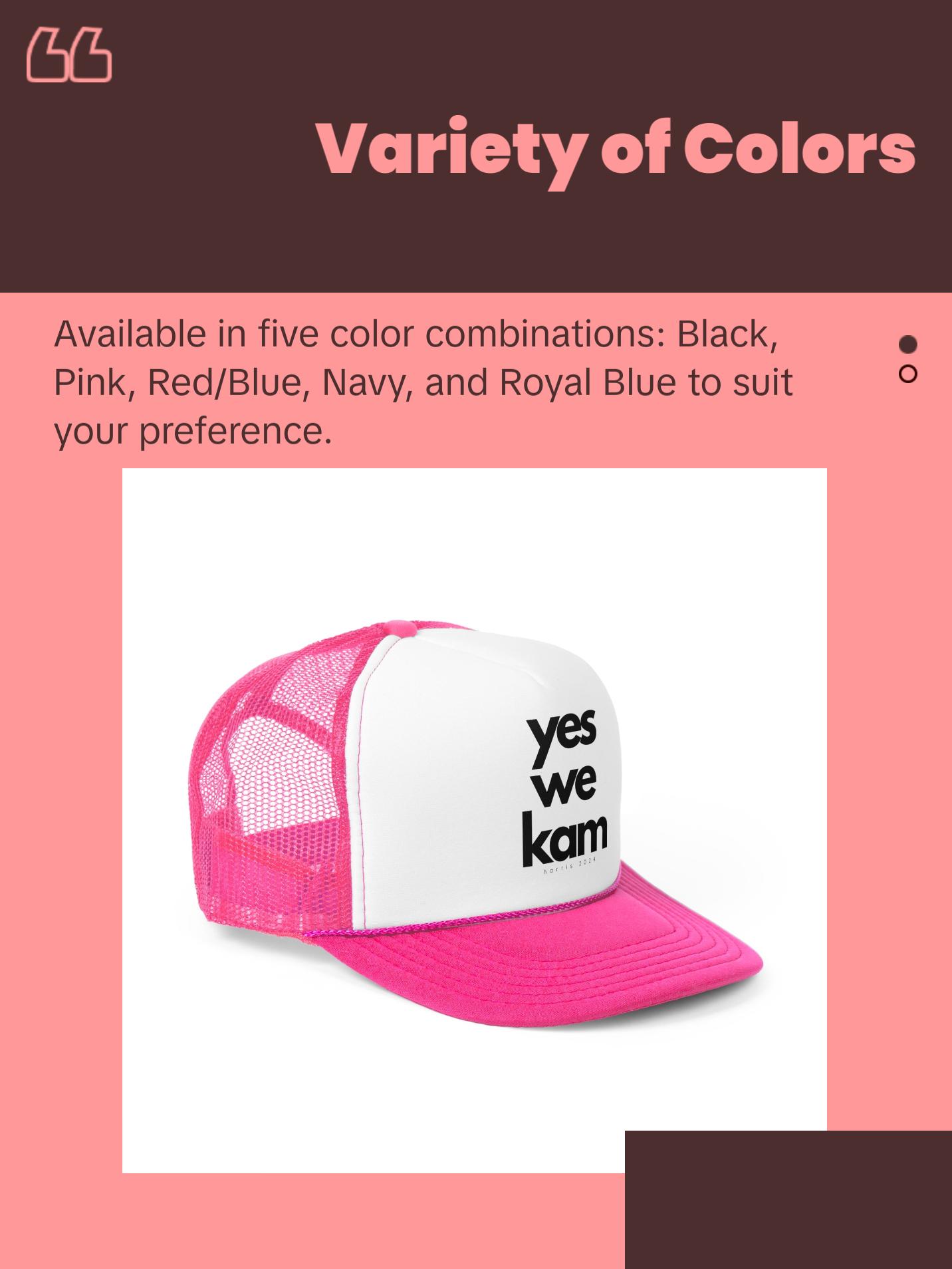 Yes We Kam - Kamala Harris Trucker Hat