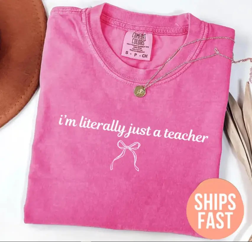 Comfort Colors I’m Literally Just a Teacher T-Shirt, Funny Teacher Tshirt, Back to School Shirt, Coquette Teacher Tee, Teacher Appreciation