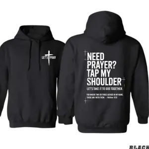 Need Prayer Hoodie - Tap My Shoulder Let’s Pray Christian Faith Sweatshirt, Bible Verse Matthew 18:20, Religious Inspirational Fall Winter Outfit Womenswear S2K