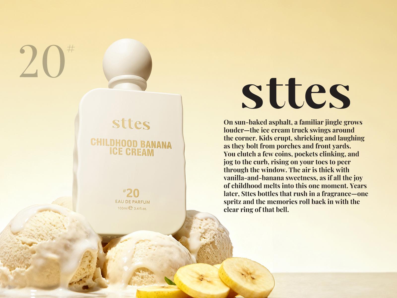 Sttes #20 Childhood Banana Ice Cream Memories Perfume for Women – Gourmand Eau de Parfum with Banana Ice Cream, Caramel & Vanilla, 100ml / 3.4 fl oz Sttes #20 Childhood Banana Ice Cream Memories Perfume for Women – Gourmand Eau de Parfum with Banana Ice Cream, Caramel & Vanilla, 100ml / 3.4 fl oz