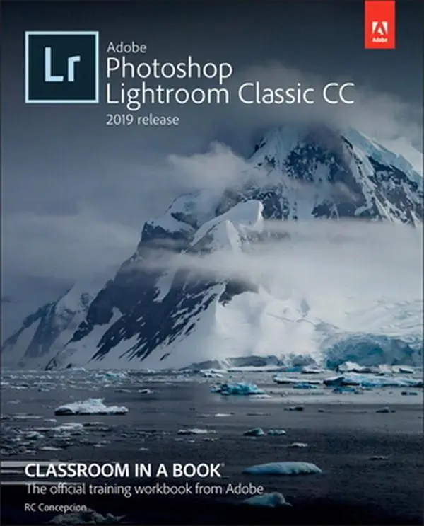 Used Adobe Photoshop Lightroom Classic CC Classroom in a Book (2019 Release) Paperback - John Evans, English Language, Tutorials, Adobe Expert Tips, Lessons, Adobe Press, Comprehensive Training