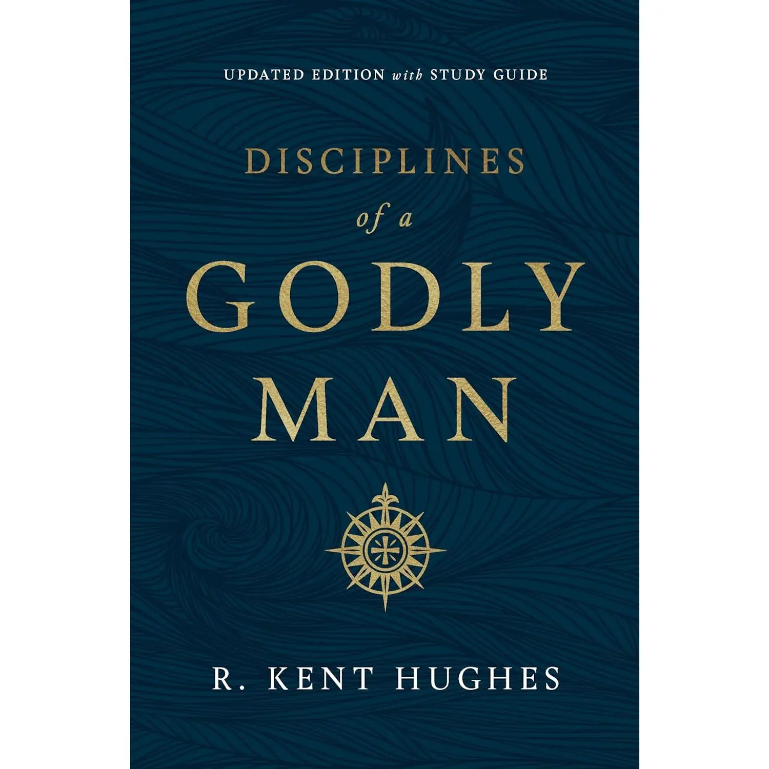 Disciplines of a Godly Man (Updated Edition)