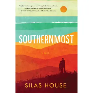 Southernmost by Silas House [Paperback Book]