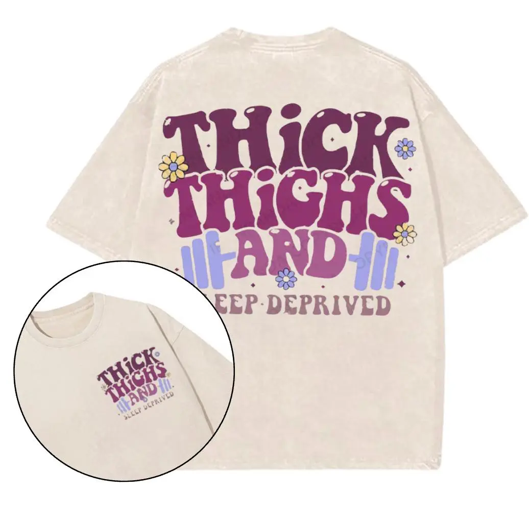 Thick Thighs and Sleep Deprived Gym T-Shirt, Gym Shirt, Graphic Gym Shirt, Vintage Washed Tee Conton, Gym Shirt Women For Men-men's shirt-women's shirt, Men’s Casual
