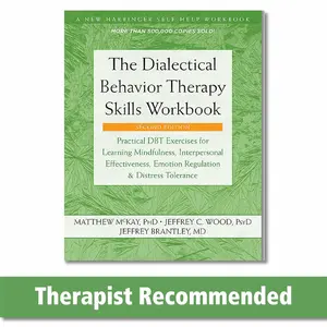 The Dialectical Behavior Therapy Skills Workbook: Practical DBT Exercises for Learning Mindfulness, Interpersonal Effectiveness, Emotion Regulation, ... (A New Harbinger Self-Help Workbook) Paperback – Illustrated, October 1, 2019