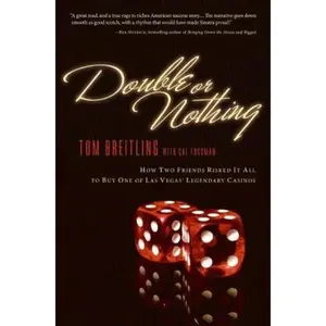 USED-Double or Nothing: How Two Friends Risked It All to Buy One of Las Vegas' Legendary Casinos by Breitling, Tom (Hardcover)