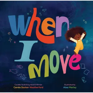 When I Move by Carole Boston Weatherford, Alea Marley [Hardcover Book]