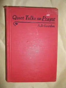 USED-Quiet talks on prayer, by S. D Gordon (Hardcover)