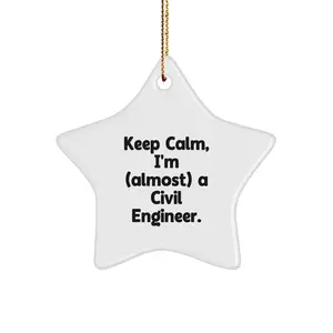Funny Civil Engineer Star Ornament Gifts from Friends to Civil Engineer Men - Christmas Unique Gifts - Keep Calm I'm almost A Civil Engineer - Star Shaped MDF Decorations