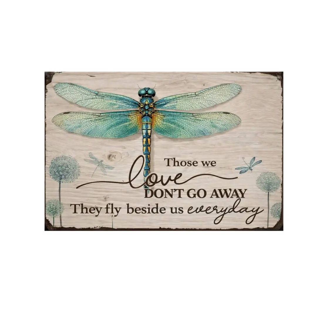 Dragonfly Metal Tin Sign Wall Decor Inspirational Quote Those We Love Don’t Go Away They Fly Beside Us Everyday Rustic Memorial Artwork 8x12 Inch Metal Plaque for Home Garden Porch Office
