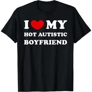 [100% Cotton] I Love My Hot Autistic Boyfriend Cute Couple Matching T-Shirt