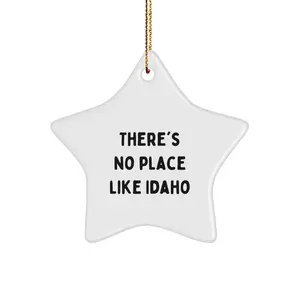 Idaho Star Ornament Gifts from Friends and Family, Christmas Unique Gifts, Funny 'There's No Place Like Idaho' Star Decoration