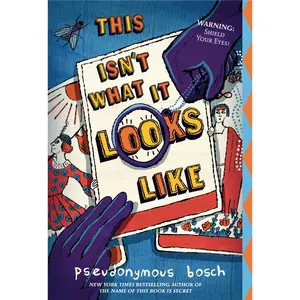 This Isn't What It Looks Like by Pseudonymous Bosch [Paperback Book]