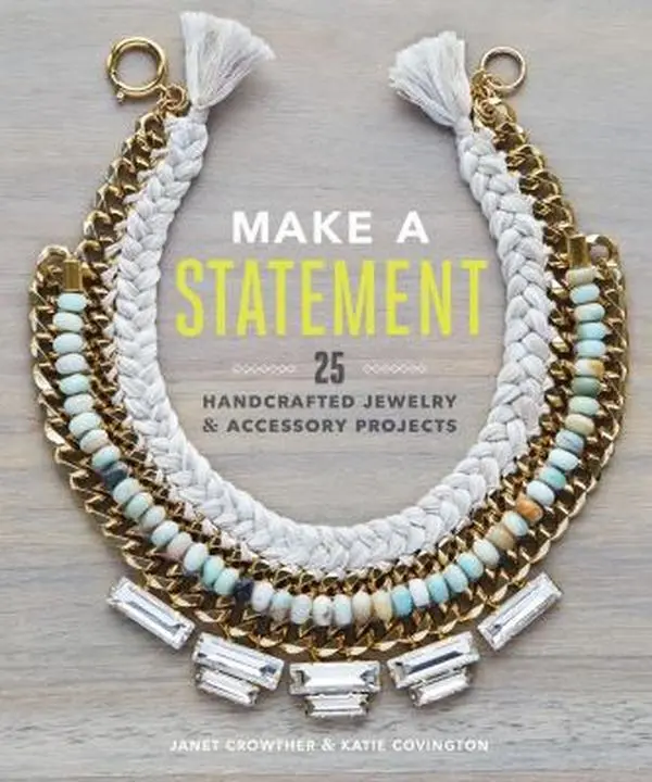 USED-Make a Statement: 25 Handcrafted Jewelry & Accessory Projects by Crowther, Janet (Paperback)