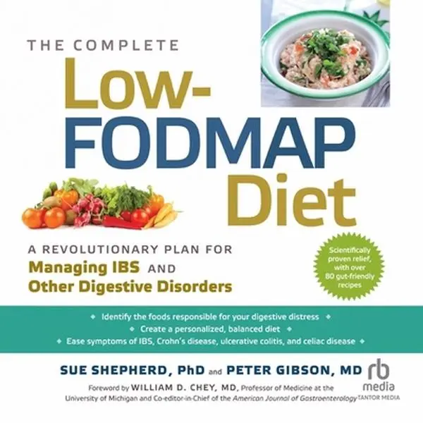 USED-The Complete Low-Fodmap Diet: A Revolutionary Plan for Managing Ibs and Other Digestive Disorders by Gibson, Peter (Audio CD)
