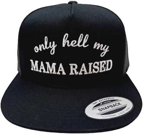 Only Hell My Mama Raised Embroidery Trucker Mesh Snapback Flat Bill Hat Cap Black Embroidered