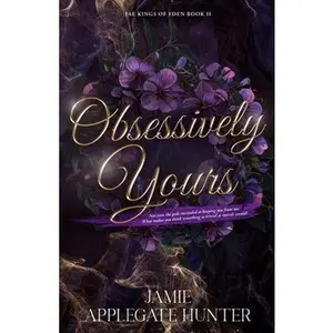 Obsessively Yours: Standalone Fantasy Fated Mates Romance (Fae Kings of Eden Book 2) -- Jamie Applegate Hunter, Paperback