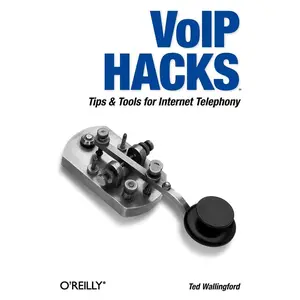USED-Voip Hacks: Tips & Tools for Internet Telephony by Wallingford, Theodore (Paperback)