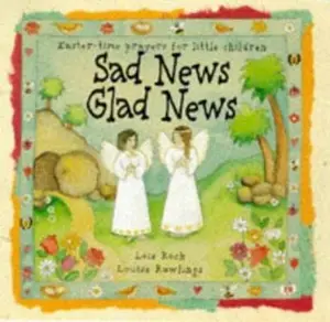 USED-Sad News Glad News: Easter-Time Prayers for Little Children (Nightlights) by Lois Rock (Hardcover)
