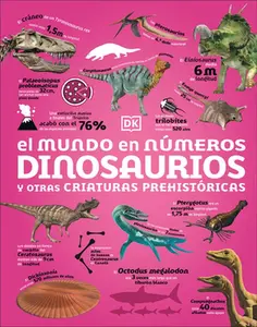 El Mundo En Numeros: Dinosaurios (Our World in Numbers Dinosaurs) -- DK, Hardcover