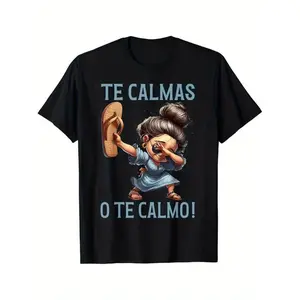 Mexican Spanish Mother Mom Expression Te Calmas O Te Calmo T-Shirt Funny Mexican Shirt for Woman Man Latina T-Shirt Latina Mothers Day Dia De Las Madres Birthday Gifts Halloween Gifts Christmas Gifts