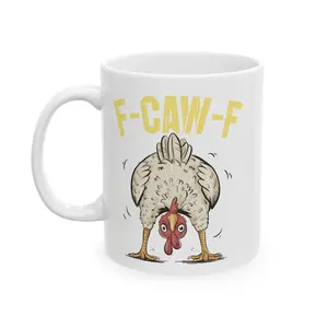 F-Caw-F Funny Chicken | Offensive Humor Ceramic Mug, (11oz)