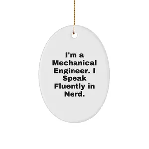 Funny Mechanical Engineer Oval Ornament Gifts from Friends for Men - I'm A Mechanical Engineer. I Speak Fluently In genius., Oval Shaped Christmas Unique Gifts