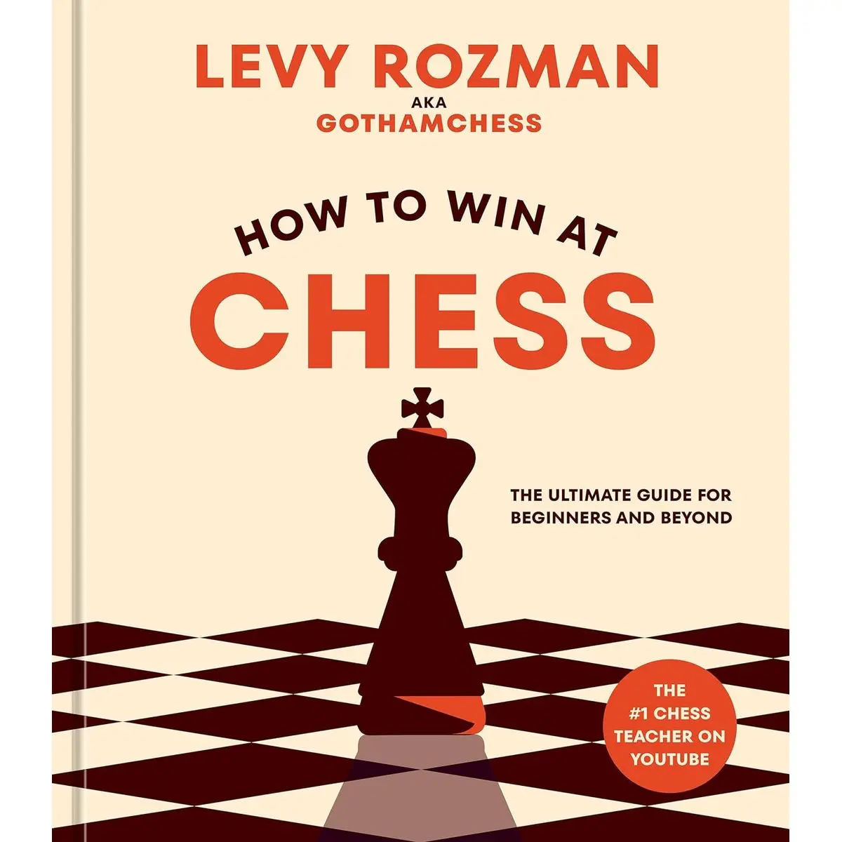 How to Win at Chess: The Ultimate Guide for Beginners and Beyond Hardcover – October 24, 2023