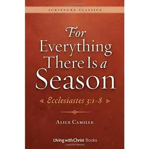 USED-For Everything There Is a Season: Ecclesiastes 3:1-8 by Camille, Alice (Paperback)