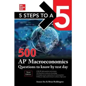 USED-5 Steps to a 5: 500 AP Macroeconomics Questions to Know by Test Day, Third Edition by Anaxos Inc (Paperback)
