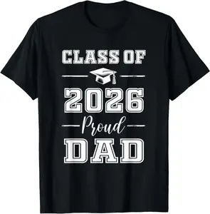 100% Cotton Senior Dad 2026 Proud Dad Class of 2026 Dad of 2026 Graduate T-Shirt