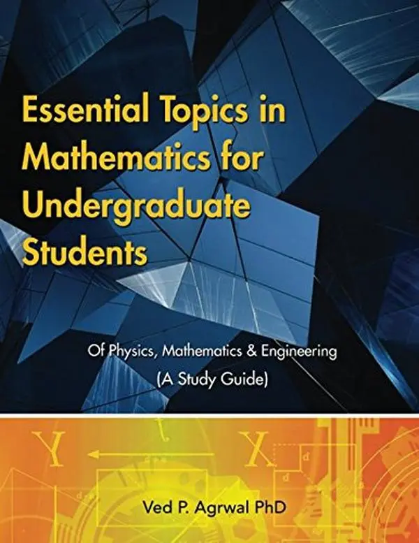 USED-Essential Topics in Mathematics: For Undergraduate Students of Physics, Mathematics & Engineering (A Study Guide) by Ved Agrwal (Paperback)