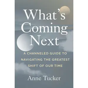 What's Coming Next: A Channeled Guide to Navigating the Greatest Shift of our Time Paperback – October 25, 2024