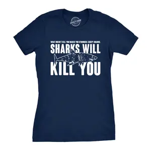 Womens Sharks Will Kill You Funny Shark T shirt Sarcasm Novelty Offensive Shirts Funny Womens T Shirts Cute Vintage Fashion Casual Ladies T-Shirt Gift Shark Tops for Women Funny Sarcastic Top Women's Novelty