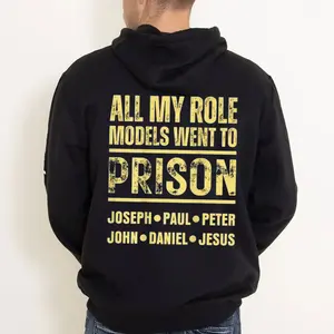 All My Role Models Went to Prison Graphic Hoodie Fleece Fabric Casual Hooded Sweatshirt Trendy Tops Perfect Gift