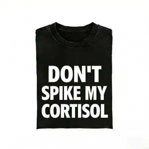 DON'T SPIKE MY CORTISOL SHIRT - Tshirt Casual Classic Cotton Fashion Menswear Funny Tee Streetwear Unisex A303
