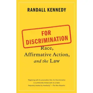 USED-For Discrimination: Race, Affirmative Action, and the Law by Kennedy, Randall (Paperback)