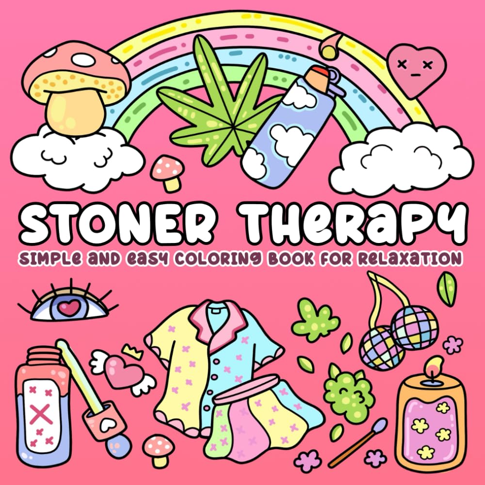 Stoner Therapy Simple & Easy Coloring Book for Relaxation - 40 Trippy Cool Designs for Stress Relief & Mindfulness Artwork