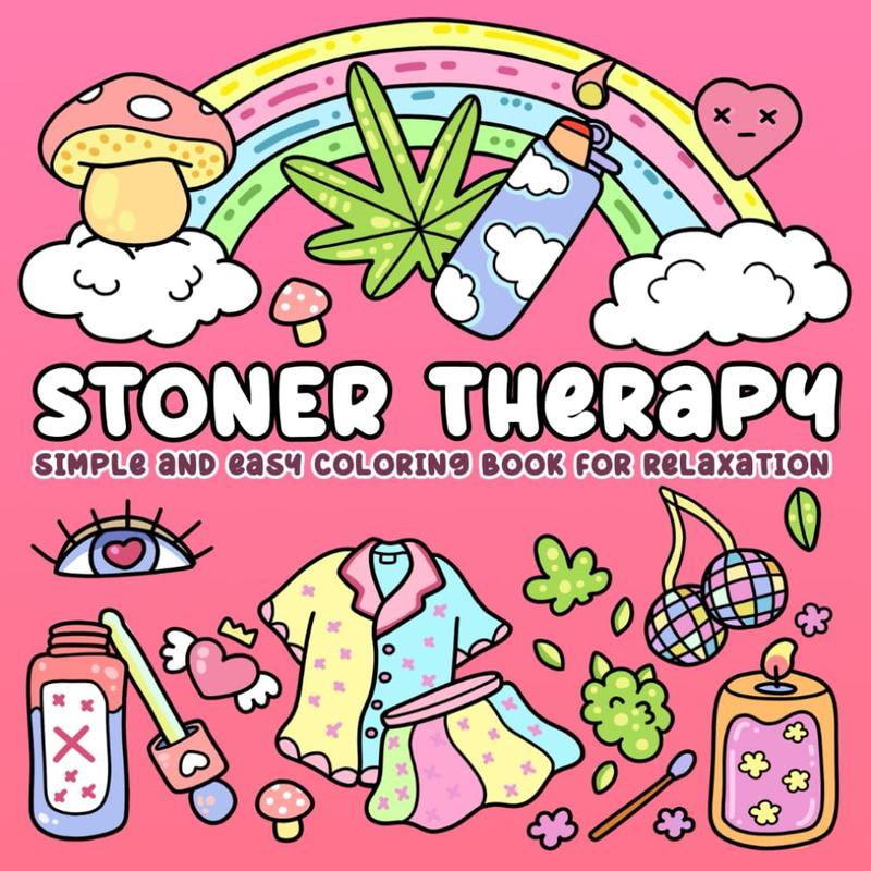 Stoner Therapy Simple & Easy Coloring Book for Relaxation - 40 Trippy Cool Designs for Stress Relief & Mindfulness Artwork