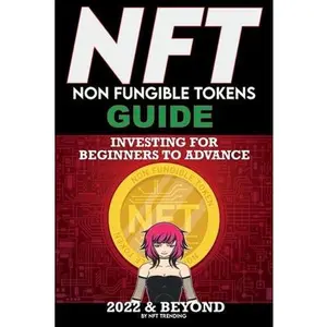 USED-NFT (Non Fungible Tokens) Investing Guide for Beginners to Advance 2022 & Beyond: NFTs Handbook for Artists, Real Estate & Crypto Art, Buying, Flippin by Crypto Art, Nft Trending (Paperback)