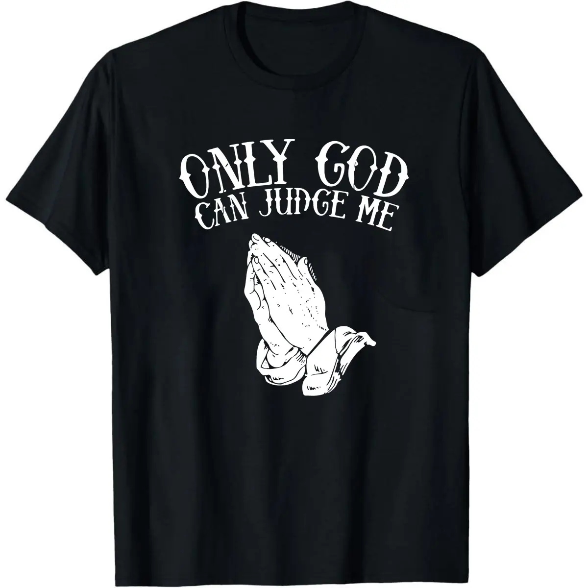 Mens Religious Graphic T Shirt BACK PRINT Only God Can Judge Me Prayer Hands Streetwear Tee Soft Breathable Fabric White Shirt Church Casual Attire Machine Washable Faith Based Apparel Temple Themed Design Comfortable Fit 100 Cotton Blend