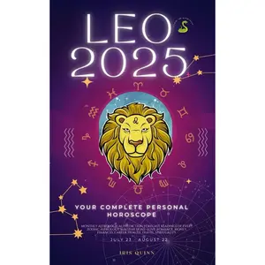 Your Complete Leo 2025 Personal Horoscope: Monthly Astrological Prediction Forecast Readings of Zodiac Astrology Sun Star Signs- Love, Romance, Money, ... Travel, Spirituality. (2025 Cosmic Navigator) Paperback – June 12, 2024