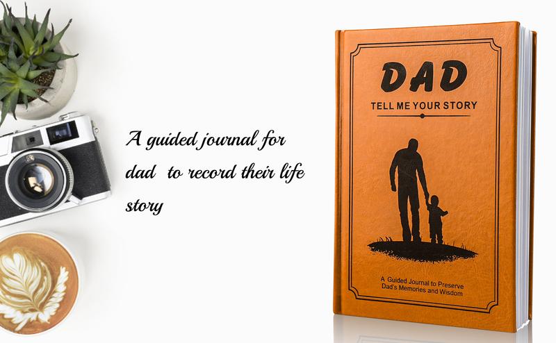 Dad I Want to Hear Your Story — Dad’s Life Story Journal, Perfect Gift for Dad, Grandpa, Husband, or Stepdad From Daughter or Son