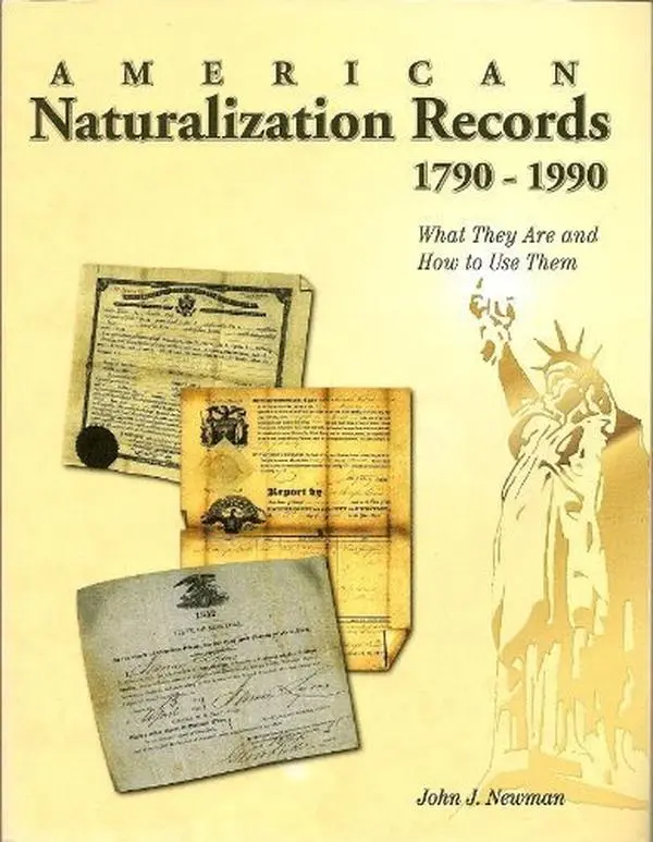 Used Book - American Naturalization Records 1790-1990: What They Are and How to Use Them by John J. Newman (Hardcover)