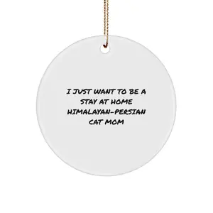 Funny Himalayan-Persian Cat Mom Gifts Christmas Circle Ornament from Friends, Himalayan-Persian Cat Lover Gifts for Him or Her, Cat Mom Unique Circle Ornament
