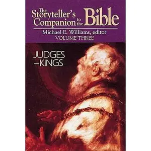 USED-The Storyteller's Companion to the Bible. Volume Three. Judges-Kings by Michael E. Williams,David Penchansky,David Albert Farmer (Hardcover)